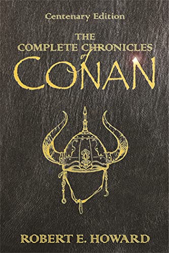 The Complete Chronicles Of Conan: Centenary Edition (GOLLANCZ S.F.) von Gollancz